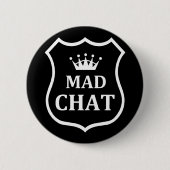 Mad Chat Abzeichen Button (Vorderseite)