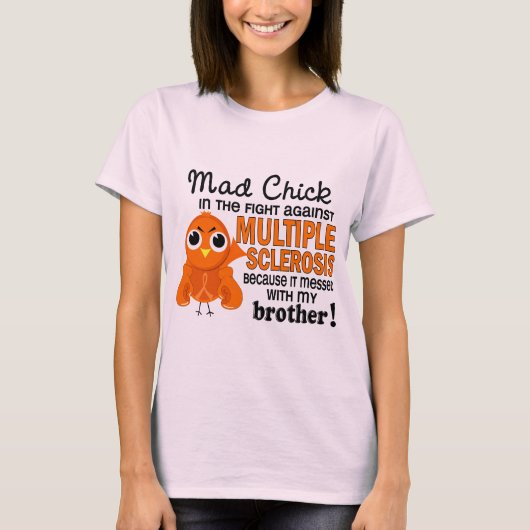 Mad Chick 2 Brother Multiple Sklerose MS T-Shirt (Vorderseite)