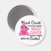 Mad Chick 2 Brustkrebs Schwester Magnet (Vorderseite/Rückseite)