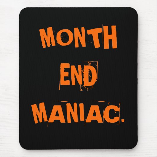 Mad Cruel Accountant Funny Nickname Monatsende Mousepad (Vorne)