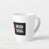 Mad Dog Cup Milchtasse (Rechte Ecke)