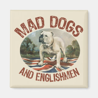 Mad Dogs & Engländer Magnet
