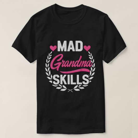 Mad Grandma Skills T-Shirt (Design vorne)