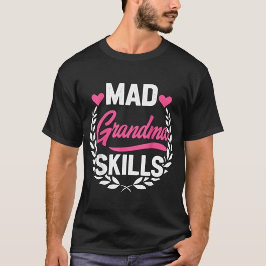 Mad Grandma Skills T-Shirt (Vorderseite)