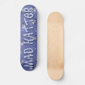 Mad Hatter Skateboard (Vorderseite)