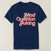Mad Question Fragend T-Shirt (Design vorne)