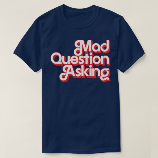 Mad Question Fragend T-Shirt (Design vorne)