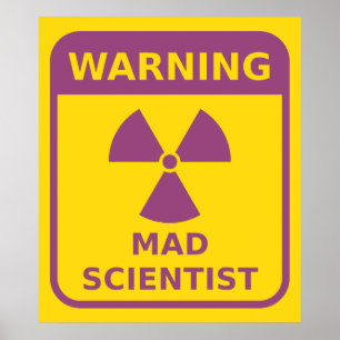 Mad Scientist Warning Poster