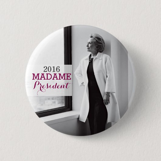 MADAME PRÄSIDENT Hillary Clinton Kampagnen-Knopf Button (Vorderseite)