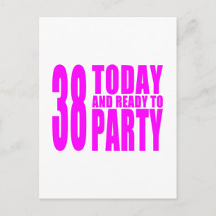 Mädchen 38. Geburtstag : 38 Heute und Bereit zum P Einladungspostkarte