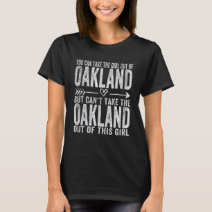 Mädchen aus Oakland Kalifornien Heimat Zuhause Oak T-Shirt