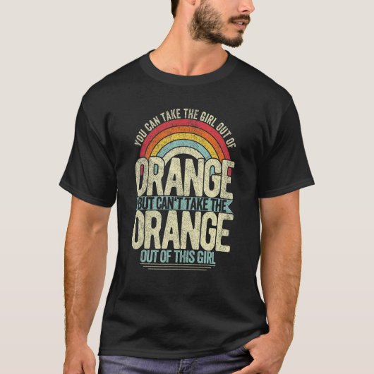 Mädchen aus Orange California Heimat Zuhause Orang T-Shirt (Vorderseite)