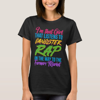 Mädchen, die Gangsta Rap Music Gangsta Rap hören T-Shirt