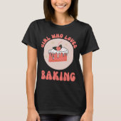Mädchen, die Lieben backen Süßkuchen Bäckerei Hobb T-Shirt (Vorderseite)
