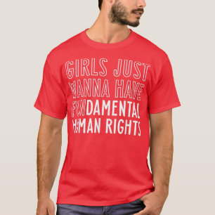 Mädchen, die nur wollen, haben eine grundlegende M T-Shirt