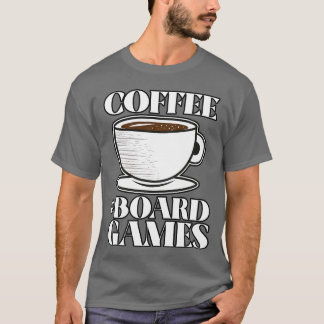 Mädchen für Kaffee und Brettspiele T-Shirt