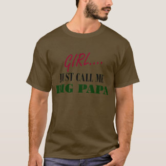 Mädchen… gerade cal ich großer Vati T-Shirt