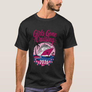 Mädchen Gone Cruising 2026 Mädchen Reise Kreuzfahr T-Shirt