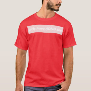 Mädchen haben ADHD zu ADHS Bewusstsein unsichtbare T-Shirt