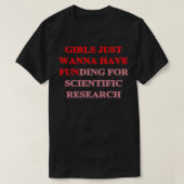 Mädchen haben nur eine Finanzierung von Girl Scien T-Shirt (Design vorne)