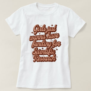Mädchen haben nur Geld für wissenschaftliche Forsc T-Shirt