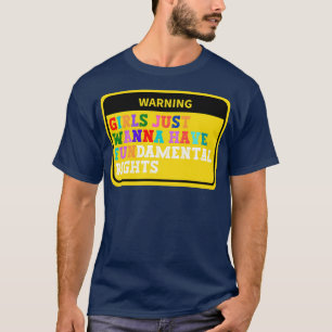 Mädchen haben nur Grundrechte 76 T-Shirt