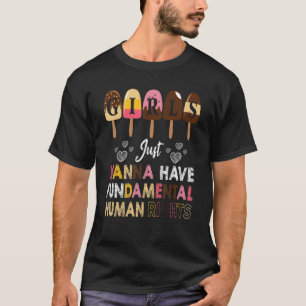 Mädchen haben nur Wanna Grundrechte Feminismus T-Shirt