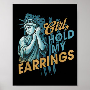 Mädchen halten meine Ohrringe, Anti-Trump politisc Poster