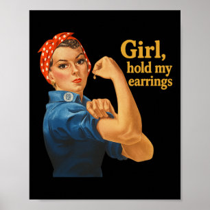 Mädchen haltet meine Ohrringe Anti-Trump-Rosie the Poster