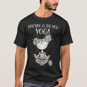 Mädchen Hobby Stricken Niedlich Neue Yoga Ruhe Han T-Shirt