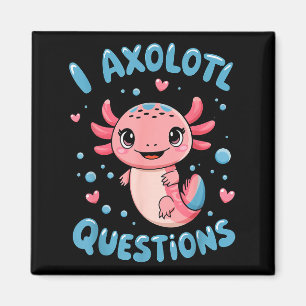 Mädchen, ich Axolotl-Fragen Lustige Süße Grafik T- Magnet