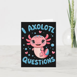 Mädchen, ich habe Axolotl-Fragen Lustige Süße Graf Karte