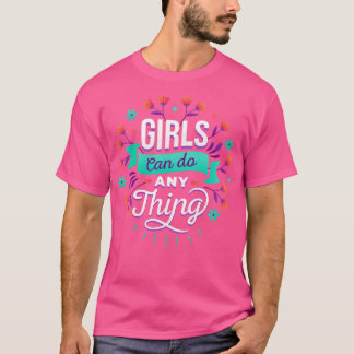 Mädchen können alles Frauenermächtigung Feministin T-Shirt