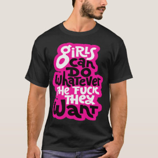 Mädchen können alles machen, was sie wollen T-Shirt