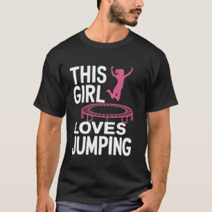 Mädchen liebt Springen Trampolinspringen Springen  T-Shirt