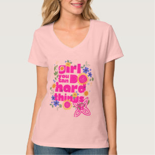 Mädchen, man kann harte Dinge tun - Motivierend Fi T-Shirt