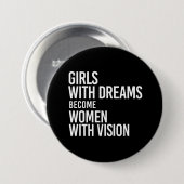 Mädchen mit Träumen werden Frauen mit Vision - - Button (Vorne & Hinten)