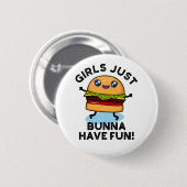 Mädchen nur Bunna haben Spaß lustige Burger Puff Button (Vorne & Hinten)