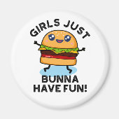 Mädchen nur Bunna haben Spaß lustige Burger Puff Magnet (Vorne)