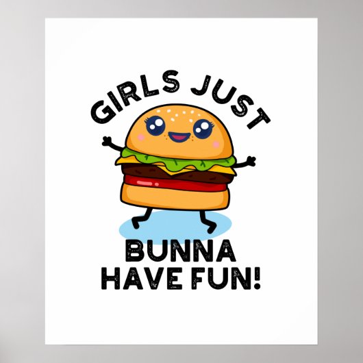 Mädchen nur Bunna haben Spaß lustige Burger Puff Poster (Vorne)