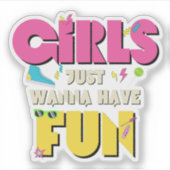 Mädchen nur wollen Spaß 80er Nostalgie Aufkleber (Vorderseite)