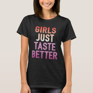 Mädchen schmecken einfach besser Lesbische Pride T-Shirt