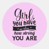 Mädchen Sie haben keine Ahnung, wie stark Sie ziti Runder Aufkleber (Vorderseite)