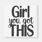 Mädchen Sie komplett Got dieses Design Magnet (Vorne)