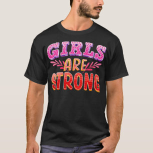 Mädchen sind starke Empowerment-Feminismus T-Shirt