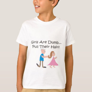 Mädchen sind stummer "Zug ihr Haar! " T-Shirt