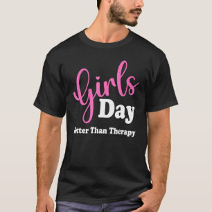 Mädchen Tag besser als Therapie Frauen Neuheit Mat T-Shirt