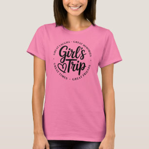 Mädchen-Trip – Große Lacher, Erinnerungen, Freunde T-Shirt
