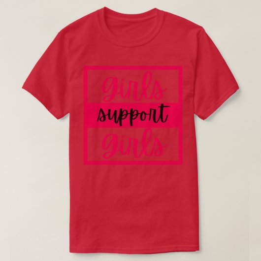 Mädchen unterstützen Mädchen 4 T-Shirt (Design vorne)