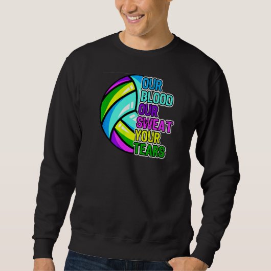 Mädchen Volleyball unser Blut Unser Schweiß deine Sweatshirt (Vorderseite)